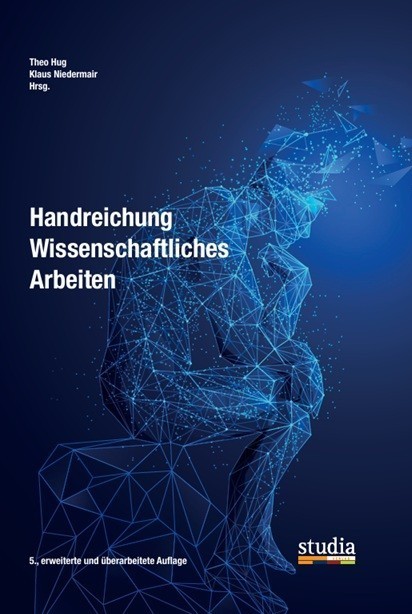 Hug, Theo; Niedermair, Klaus (Hrsg.): Handreichung Wissenschaftliches Arbeiten