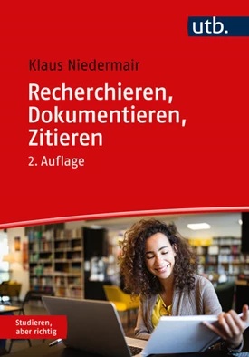 Die Arbeit mit wissenschaftlichen Quellen. 2. vollst. überarb. u. erw. Aufl., München: UVK-Verl