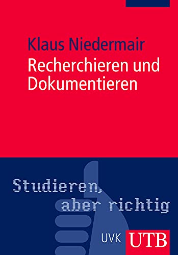 Die Arbeit mit wissenschaftlichen Quellen. München: UVK-Verl